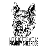 Life Is Better Picardy Sheepdog Dog Saying Dog T Shirt Unisex Hoodie | Artistshot