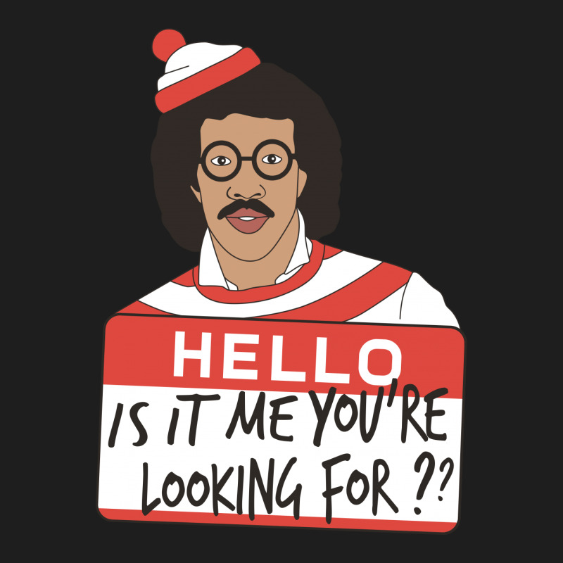 Custom Hello Is It Me Youre Looking For Classic T-shirt By Hardpoi ...