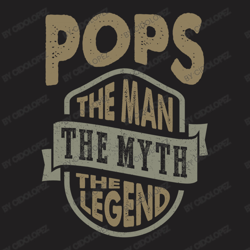 Pops The Man The Myth T-shirt | Artistshot