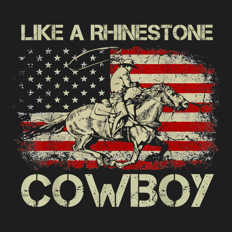 Vintage Western Life Rodeo Usa Flag Like A Rhinestone Cowboy T Shirt Classic T-shirt by evansjalayia | Artistshot