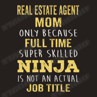 Mother's Day Gift For Ninja Real Estate Agent Mom Tank Top | Artistshot