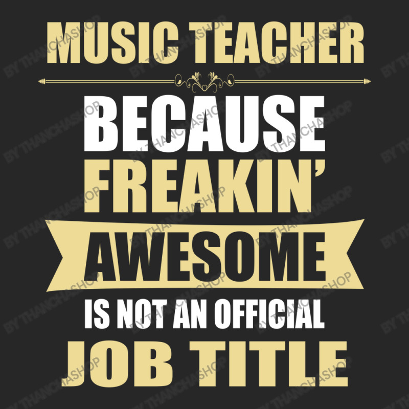 Music Teacher Because Freakin' Awesome Isn't A Job Title Men's T-shirt Pajama Set by thanchashop | Artistshot