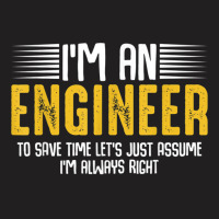 Im An Engineer Funny Engineering Analytical Thinking Quotes T Shirt T-shirt | Artistshot