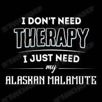 Need My Alaskan Malamute Pet Gift Pocket T-shirt | Artistshot