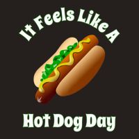 It Feels Like A Hot Dog Day Bbq Tailgate Party Hot Dogs Tank Top | Artistshot