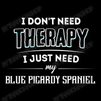 Need My Blue Picardy Spaniel Pet Long Sleeve Baby Bodysuit | Artistshot