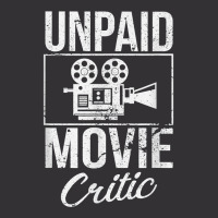 Unpaid Movie Critic Film Cinema Motion Picture Fan T Shirt Vintage Hoodie | Artistshot