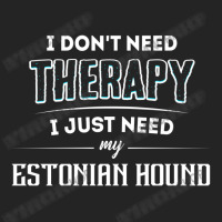 Need My Estonian Hound Pet Gift 3/4 Sleeve Shirt | Artistshot