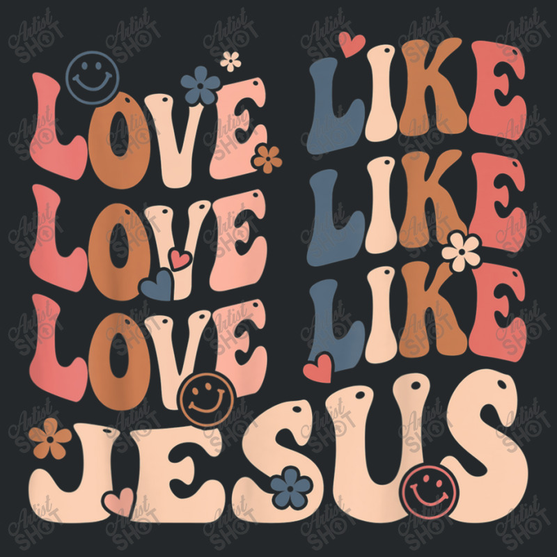 Love Like Jesus Religious God Christian Words On Back Poster Crewneck Sweatshirt by Aria-Proctor | Artistshot