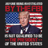 Anyone Being Investigated Trump American Flag T Shirt T-shirt | Artistshot