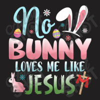 No Bunny Loves Me Like Jesus Easter Christian Religious Retro Vintage T-shirt | Artistshot