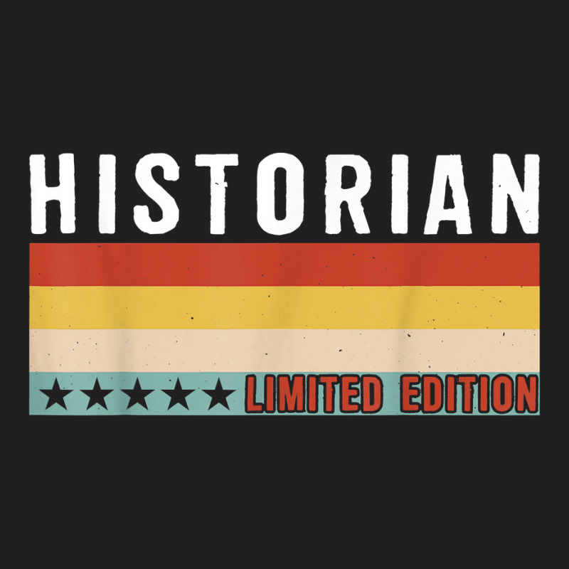 Historian Job Title Profession Worker Appreciation Idea T Shirt T-shirt | Artistshot