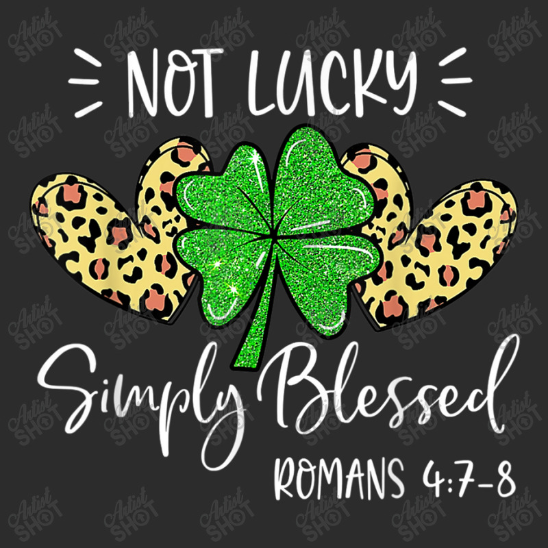 Not Lucky Simple Blessed St.patricks Day Faith Christian Gifts Women Exclusive T-shirt by Aria-Proctor | Artistshot