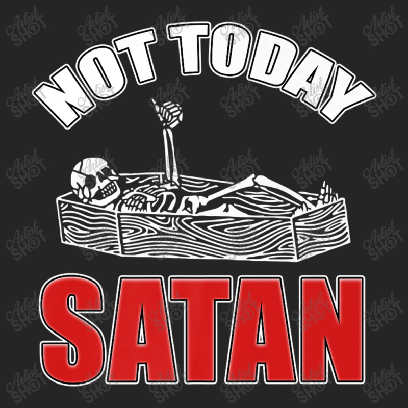 Not Today Satan Christian Jesus Believer Follower Skeleton Funny Gifts Unisex Hoodie by Aria-Proctor | Artistshot