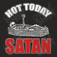 Not Today Satan Christian Jesus Believer Follower Skeleton Funny Gifts Ladies Fitted T-shirt | Artistshot