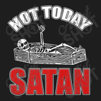 Not Today Satan Christian Jesus Believer Follower Skeleton Funny Gifts Classic T-shirt | Artistshot