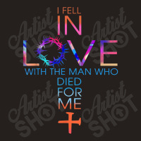 I Fell In Love With The Man Who Died For Me Tank Top | Artistshot