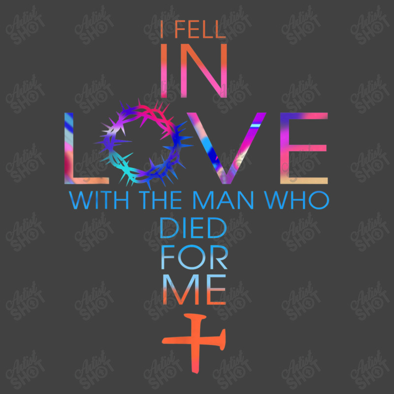 I Fell In Love With The Man Who Died For Me Vintage T-Shirt by TyDesign | Artistshot