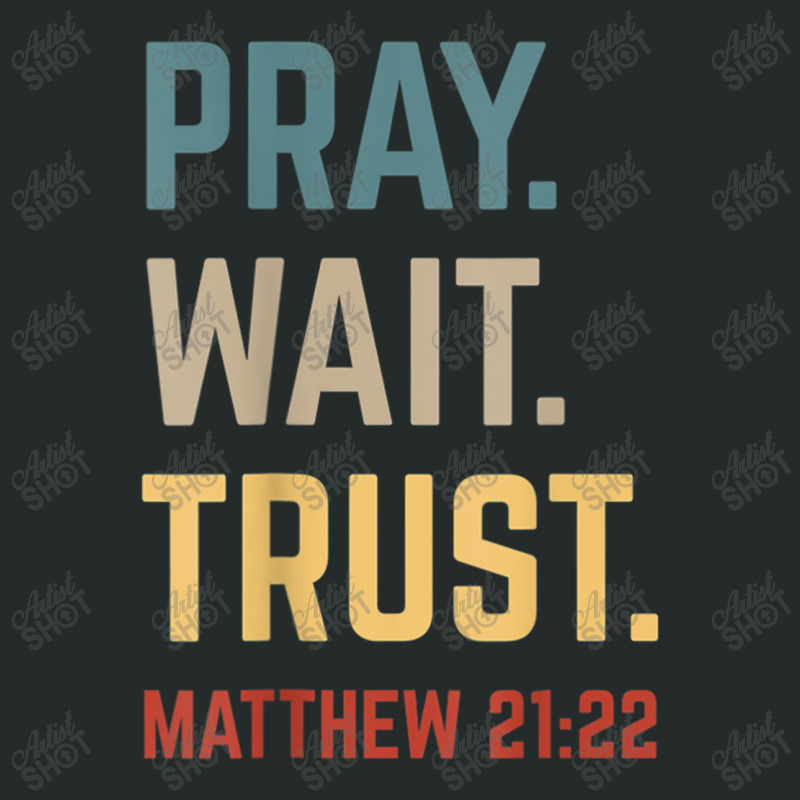 Pray Wait Trust Matthew Bible Verse Retro Christian Church Retro Women's Triblend Scoop T-shirt by Aria-Proctor | Artistshot