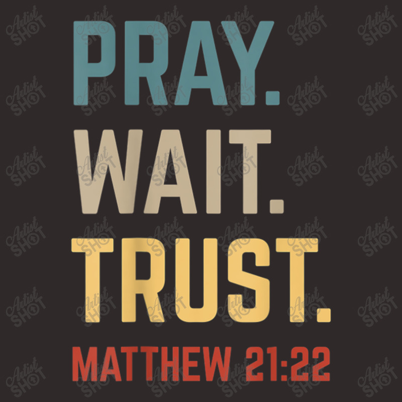 Pray Wait Trust Matthew Bible Verse Retro Christian Church Retro Racerback Tank by Aria-Proctor | Artistshot