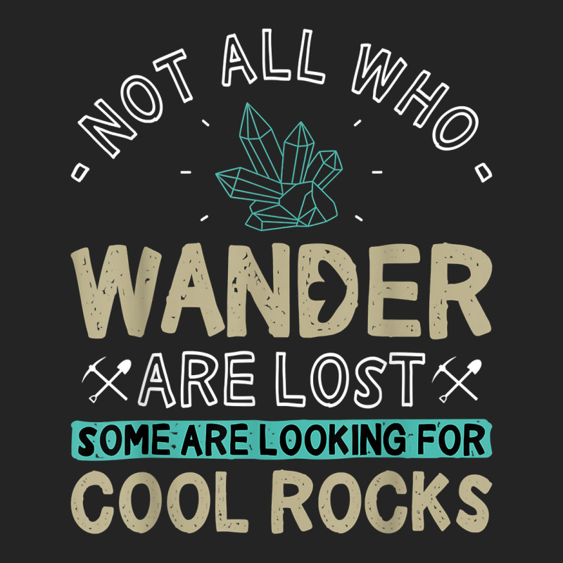 Some Are Looking For Cool Rocks   Geologist Geode Hunter T Shirt 3/4 Sleeve Shirt by ybarboof | Artistshot