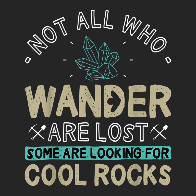 Some Are Looking For Cool Rocks   Geologist Geode Hunter T Shirt Unisex Hoodie by ybarboof | Artistshot