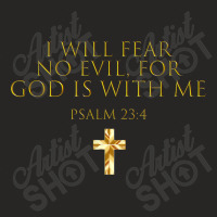 Psalm 234 Bible Verse I Will Fear No Evil God Is With Me Funny Gifts Ladies Fitted T-shirt | Artistshot