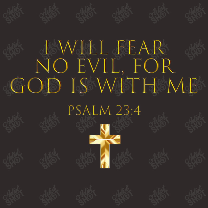 Psalm 234 Bible Verse I Will Fear No Evil God Is With Me Funny Gifts Racerback Tank by Aria-Proctor | Artistshot