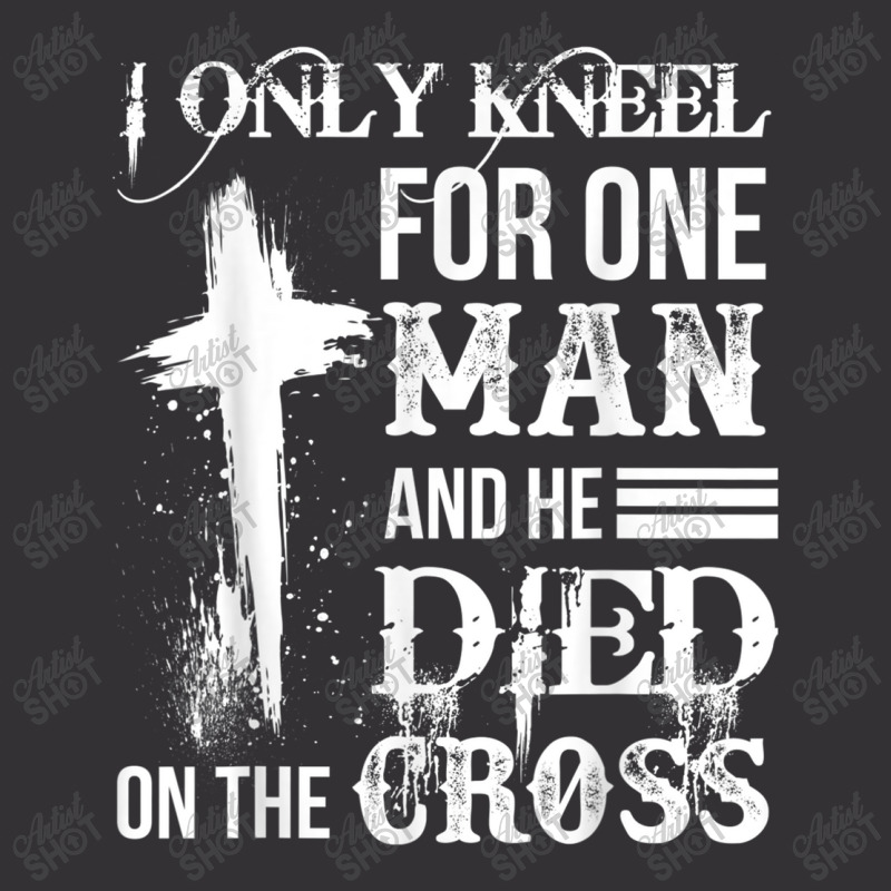 I Only Kneel For One Man And He Died On The Cross Jesus Vintage Short by TyDesign | Artistshot