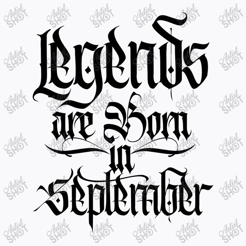 Legends Are Born In September T-shirt | Artistshot