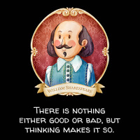 Shakespeare Said Nothing Good Or Bad, Thinking Makes It So T Shirt Toddler 3/4 Sleeve Tee | Artistshot