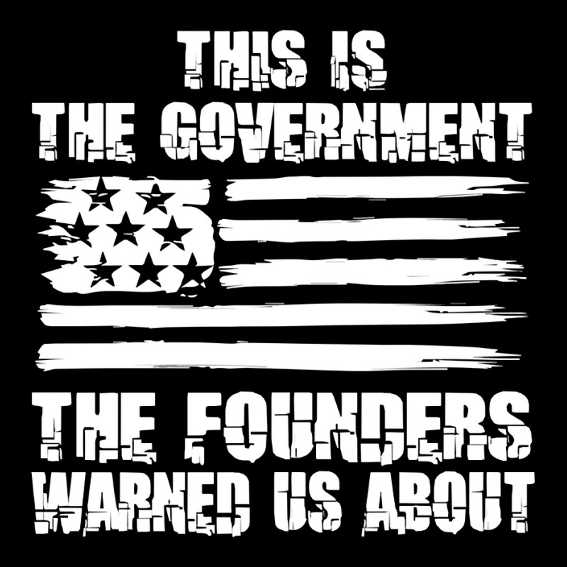 This Is The Government The Founders Warned Us About    The Government Long Sleeve Shirts | Artistshot