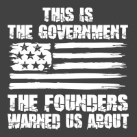 This Is The Government The Founders Warned Us About    The Government Vintage T-shirt | Artistshot