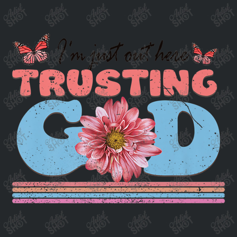 Religious Jesus Christian I'm Just Out Here Trusting God Character Vid Crewneck Sweatshirt by Aria-Proctor | Artistshot