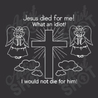 Jesus Died For Me What An Idiot Wouldn't Do Same Vintage Hoodie And Short Set | Artistshot