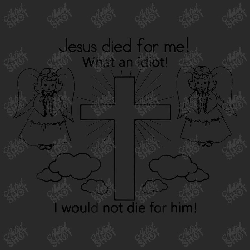 Jesus Died For Me I Would Not Die For Him  Best Gift Printed hat by TyDesign | Artistshot