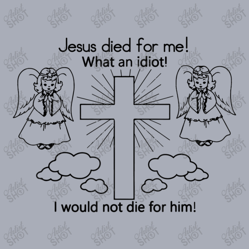 Jesus Died For Me I Would Not Die For Him  Best Gift Tank Dress by TyDesign | Artistshot