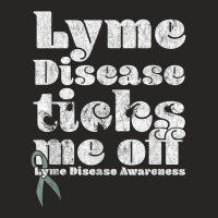 Lyme Disease Ticks Me Off   Funny Lyme Disease T Shirt Ladies Fitted T-shirt | Artistshot