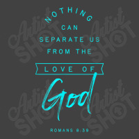 Romans 8 39 From The Love Of God Bible Verse Quote Religious Mens Wome Vintage T-shirt | Artistshot