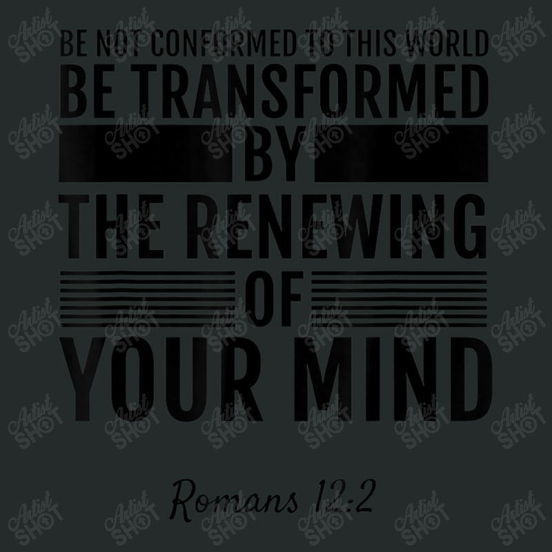 Romans 122 Be Not Conformed To This World Tee Gift Men Women's Triblend Scoop T-shirt by Aria-Proctor | Artistshot