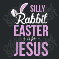 Silly Rabbit Easter Is For Jesus Games Characters Crewneck Sweatshirt | Artistshot