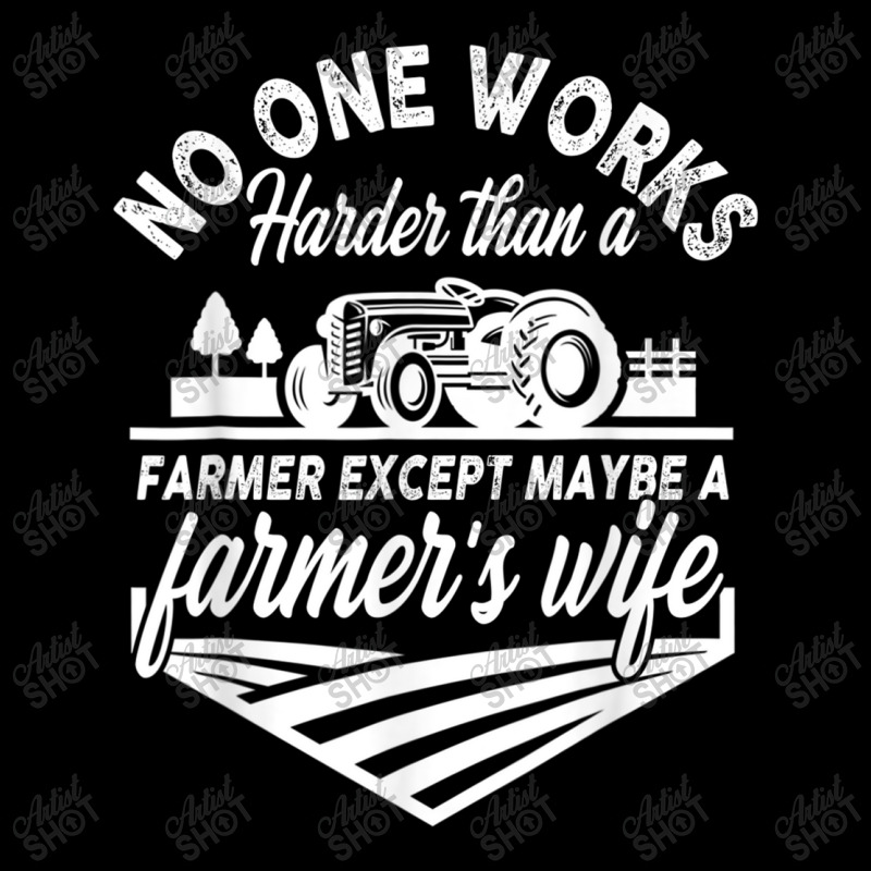 No One Works Harder Than A Farmer Except Maybe Farmer S Wife T Shirt Adjustable Cap by Great Tshirt | Artistshot