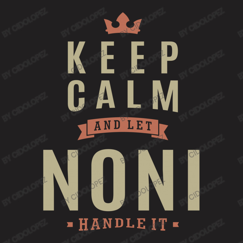 Keep Kalm And Let Noni T-shirt | Artistshot