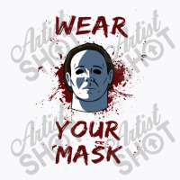 Wear Your Mask Mike Myers Halloween T-shirt | Artistshot