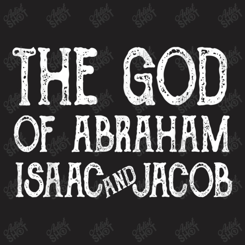 The God Of Abraham Isaac And Jacob Jewish Christian Music Retro T-shirt | Artistshot