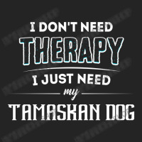 Need My Tamaskan Dog Pet Gift 3/4 Sleeve Shirt | Artistshot