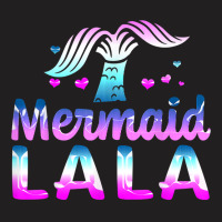 Mermaid Lala Funny Grandma Gifts For Mothers Day Birthday T Shirt T-shirt | Artistshot