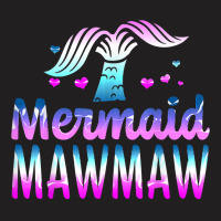 Mermaid Mawmaw Funny Grandma Gifts For Mothers Day Birthday T Shirt T-shirt | Artistshot