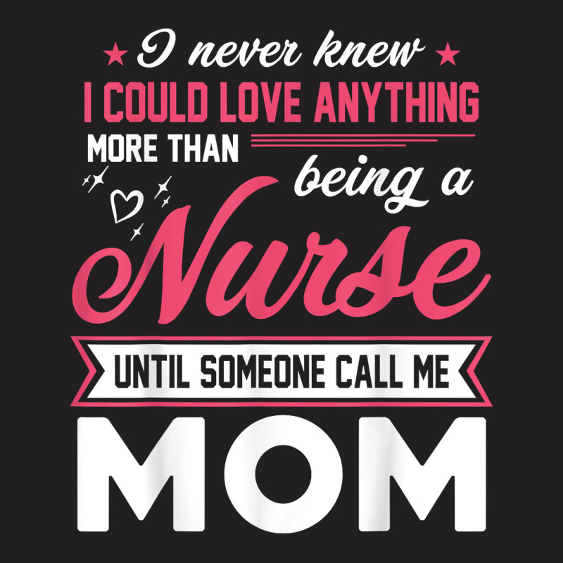 Proud Nurse Mom Tee Gift From Son Daughter T Shirt T-shirt | Artistshot