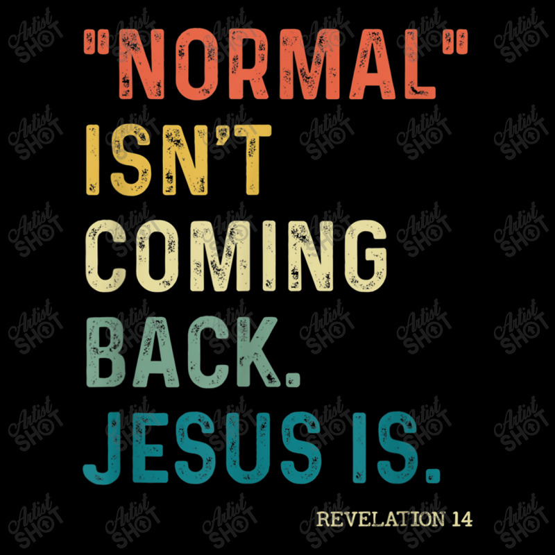 Normal Isn't Coming Back But Jesus Is Revelation 14 Costume Pocket T-Shirt by TyDesign | Artistshot